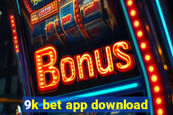 9k bet app download